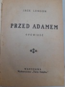 Przed Adamem 1926r, Szkarłatna Dżuma 1927r  - Jack London 