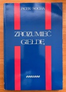 Giełda - Zrozumieć giełdę - Jacek Socha