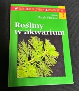 WIELKA ENCYKLOPEDIA AKWARYSTYKI ROŚLINY W AKWARIUM D. FIRLEJ  CZ2 TOM 1