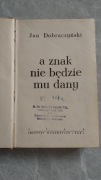 A znak nie będzie mu dany religia duchowość psychologia Dobraczyński 1964