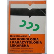 Mikrobiologia i parazytologia lekarska - Anusz Zbigniew
