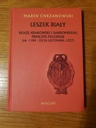 Leszek Biały Książę krakowski i sandomierski princeps Marek Chrzanowski
