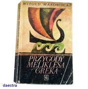PRZYGODY MELIKLESA GREKA Witold Makowiecki