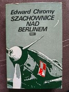 Szachownice nad Berlinem - Edward Chromy