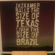 Jazkamer - Balls Of The Size Of Texas Liver The Size Of Braz/ Lasse Marhaug