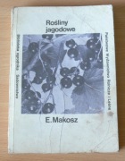ROŚLINY JAGODOWE Makosz