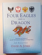 Four Eagles and a Dragon - David A.Jones - BLOOMSBURY 2015 - NOWA