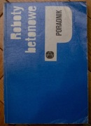 Roboty betonowe na placu budowy poradnik Marian Ab