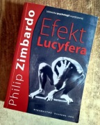 Efekt Lucyfera. Dlaczego dobrzy ludzie czynią zło? - Philip Zimbardo