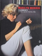 Marilyn Monroe. Fragmenty, wiersze, zapiski intymne, listy.