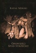 Opowieści spod strzechy - Rafał Merski