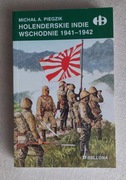 Holenderskie Indie Wschodnie 1941-1942 Michał A. Piegzik