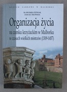 1161 Organizacja życia na zamku krzyżackim w Malborku w czasach wielkich