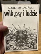 ADOLF DYGASIŃSKI - WILKI PSY I LUDZIE 