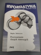 Informatyka w praktyce. Przewarzanie danych. Stefanowicz