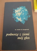 Podnoszę z ziemi mój głos W. A. Niewęgłowski