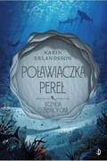 Poławiaczka Pereł. Legenda o źrenicy oka. Karin Erlandsson