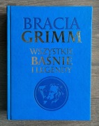 Wszystkie baśnie i legendy - bracia Grimm