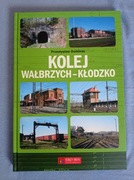 Kolej Wałbrzych Kłodzko Przemysław Dominas