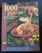 1000 potraw na polskim stole dania wykwintne i codzienne 