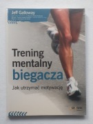 Trening mentalny biegacza - Jeff Galloway