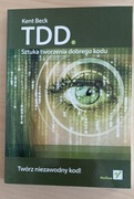 TDD. Sztuka tworzenia dobrego kodu - Kent Beck
