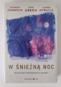 W ŚNIEŻNĄ NOC - Johnson, Green, Myracle