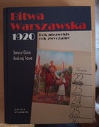 Janusz Osica Andrzej Sowa BITWA WARSZAWSKA 1920 rok niezwykły