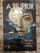 Pilipiuk Drogi Przez Morze fabryka słów bardzo dobry stan 