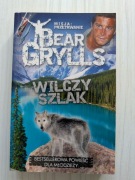 Bear Grylls - "Wilczy szlak"