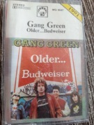 GANG GREEN "Older...Budweiser"