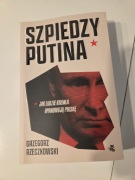SZPIEDZY PUTINA. GZEGORZ RZECZKOWSKI