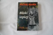 Bliski szpieg Peter Raina 