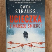 Ucieczka z marszu śmierci Gwen Strauss