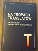 Na tropach translatorów. W poszukiwaniu odpowiedników. Red Wojciech Chlebda