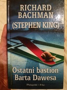Richard Bachman (Stephen King) - Ostatni bastion Barta Dawesa