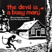 The Devil Is A Busy Man. 20 scorching blues tracks CD