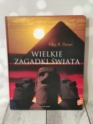 Wielkie zagadki Świata Felix R. Paturi