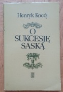 Kocój, O sukcesję saską. Sprawa następstwa tronu polskiego
