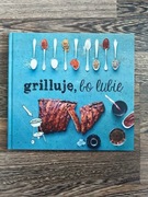 Książka Griluję, bo lubię