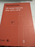 PRL wobec kościoła Akta 1970-1978 Andrzej Friszke