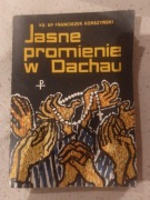Jasne promienie w Dachau - Franciszek Korszyński 