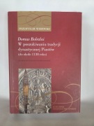 Domus Bolezlai. W poszukiwaniu tradycji dynastycznej Piastów