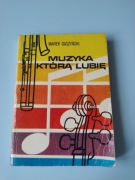 Muzyka którą lubię.
