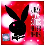 PLAYBOY JAZZ: LOVE SONG / AFTER DARK / 2CD / TYLKO DLA MAMUTÓW