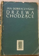 Jan Dobraczyński Drzewa chodzące