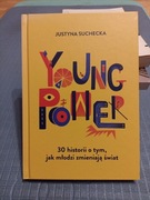 Young power. 30 historii o tym jak młodzi zmieniają świat. Justyna Suchecka