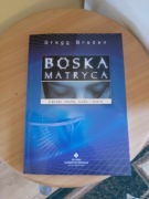 Boska matryca. Łącząc naukę, cuda i wiarę - Gregg Braden