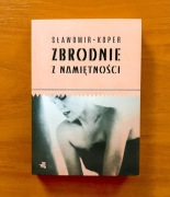 Sławomir Koper Zbrodnie z namiętności 