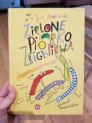 Zielone piórko Zbigniewa. Justyna Bednarek